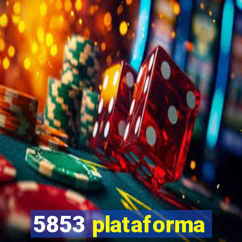 5853 plataforma